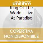 King Of The World - Live At Paradiso cd
