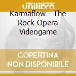 Karmaflow - The Rock Opera Videogame cd musicale di Artisti Vari