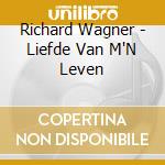 Richard Wagner - Liefde Van M'N Leven cd