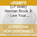 (LP Vinile) Herman Brock Jr - Live Your Life To The Limit (7')