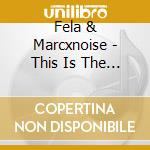 Fela & Marcxnoise - This Is The Future (4 Cd) cd