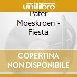 Pater Moeskroen - Fiesta cd