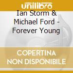 Ian Storm & Michael Ford - Forever Young cd