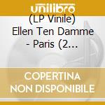 (LP Vinile) Ellen Ten Damme - Paris (2 Lp) vinile