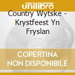 Country Wytske - Krystfeest Yn Fryslan cd