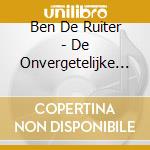 Ben De Ruiter - De Onvergetelijke Liedjes cd