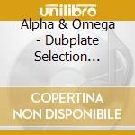 Alpha & Omega - Dubplate Selection Vol.3 cd