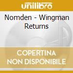 Nomden - Wingman Returns cd