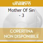 Mother Of Sin - 3 cd musicale di Mother Of Sin
