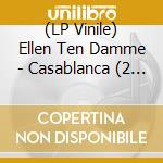 (LP Vinile) Ellen Ten Damme - Casablanca (2 Lp) vinile