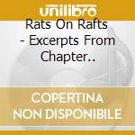 Rats On Rafts - Excerpts From Chapter.. cd musicale