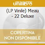 (LP Vinile) Meau - 22 Deluxe vinile