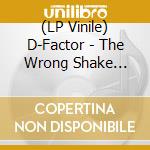 (LP Vinile) D-Factor - The Wrong Shake (12') vinile