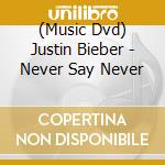 (Music Dvd) Justin Bieber - Never Say Never cd