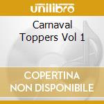 Carnaval Toppers Vol 1 cd musicale di Terminal Video