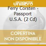 Ferry Corsten - Passport U.S.A. (2 Cd) cd musicale di Ferry Corsten