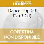 Dance Top 50 02 (3 Cd) cd musicale di Terminal Video