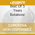 Best Of 5 Years Rotationz cd