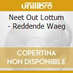 Neet Out Lottum - Reddende Waeg cd