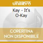 Kay - It's O-Kay cd