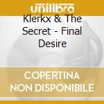 Klerkx & The Secret - Final Desire cd