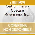 Gert Emmens - Obscure Movements In Twilight Shades cd