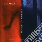 Can Attila - Waves Of Wheels cd