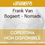 Frank Van Bogaert - Nomads cd musicale di Frank Van Bogaert