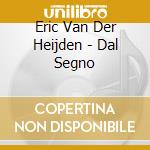 Eric Van Der Heijden - Dal Segno cd