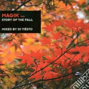Tiesto - Magik Vol.2 - Story Of The Fall cd musicale di TIESTO