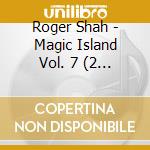 Roger Shah - Magic Island Vol. 7 (2 Cd) cd