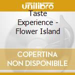 Taste Experience - Flower Island cd