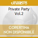 Private Party Vol.2 cd