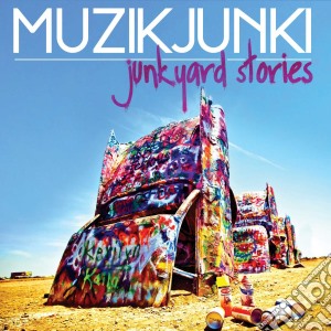 Muzikjunki - Junkyard Stories cd musicale di Muzikjunki