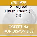 Goodgreef Future Trance (3 Cd) cd