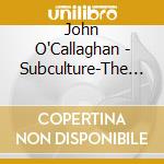 John O'Callaghan - Subculture-The Residents (2 Cd) cd