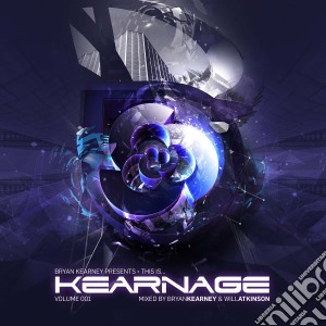 Bryan Kearney Presents This Is Kearnage Volume 001 (2 Cd) cd musicale di Black Hole Recordings