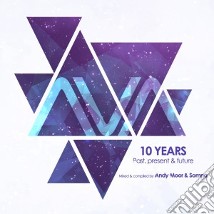 Present & Future (3 Cd) Various - Ava 10 Years: Past cd musicale di Various Artists Mixed By Andy Moor & Somna