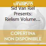 Sid Van Riel Presents: Rielism Volume Four / Various (2 Cd) cd