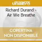 Richard Durand - Air We Breathe