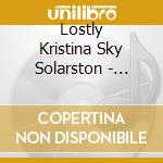 Lostly Kristina Sky Solarston - Solarstone Presents Pure Trance cd musicale di Lostly Kristina Sky Solarston