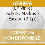(LP Vinile) Schulz, Markus - Escape (2 Lp) lp vinile