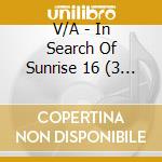V/A - In Search Of Sunrise 16 (3 Cd) cd