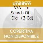 V/A - In Search Of.. -Digi- (3 Cd) cd