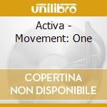 Activa - Movement: One cd