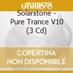 Solarstone - Pure Trance V10 (3 Cd) cd musicale