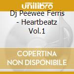 Dj Peewee Ferris - Heartbeatz Vol.1 cd