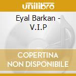 Eyal Barkan - V.I.P cd