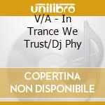 V/A - In Trance We Trust/Dj Phy cd