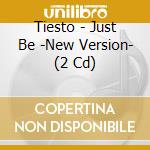 Tiesto - Just Be -New Version- (2 Cd) cd